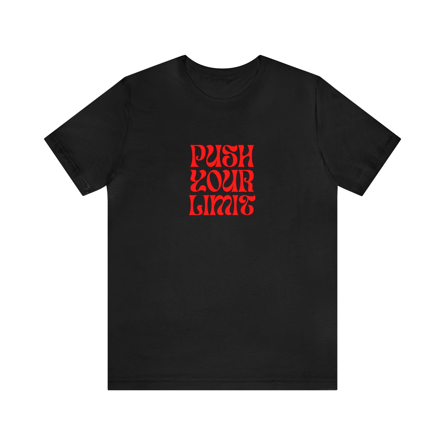 Push Your Limits Unisex T-Shirt