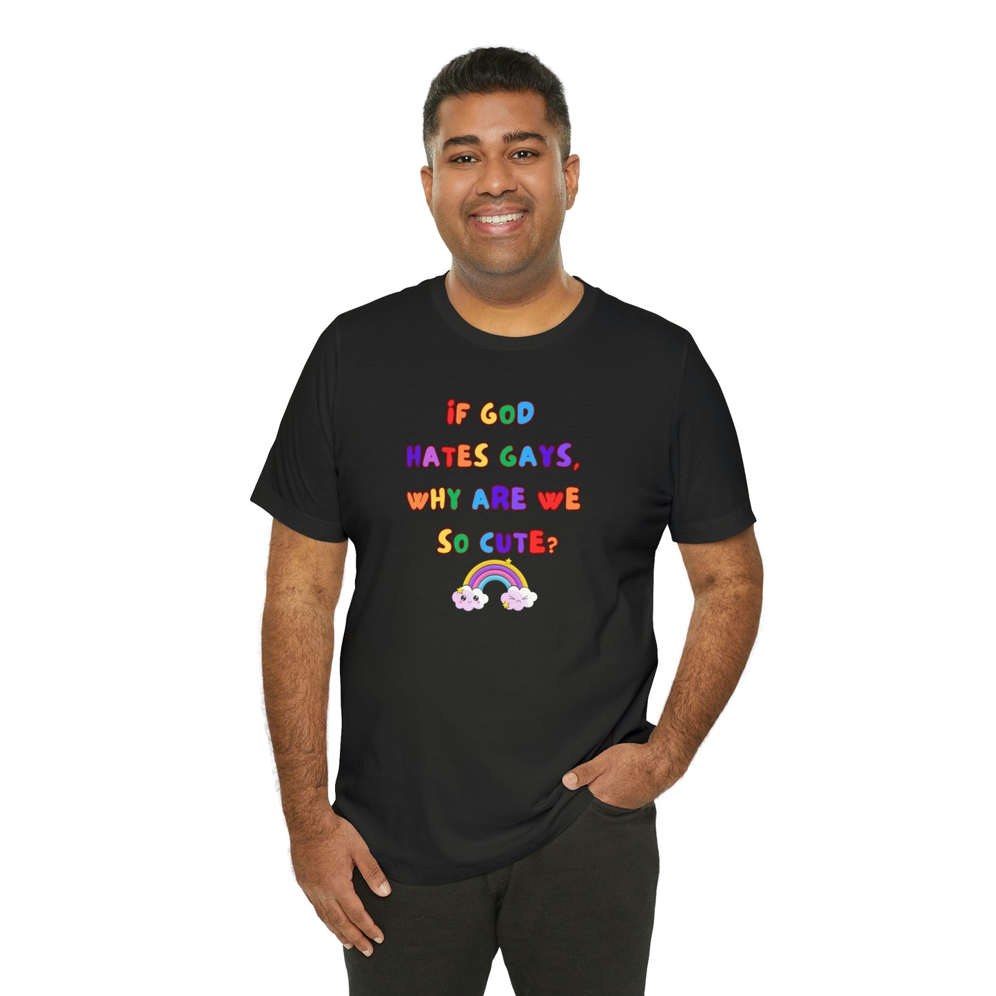 If God Hates Gays Then Why are we so Cute T-shirt